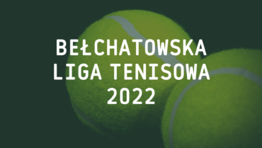 Bełchatowska Liga Tenisowa 2022