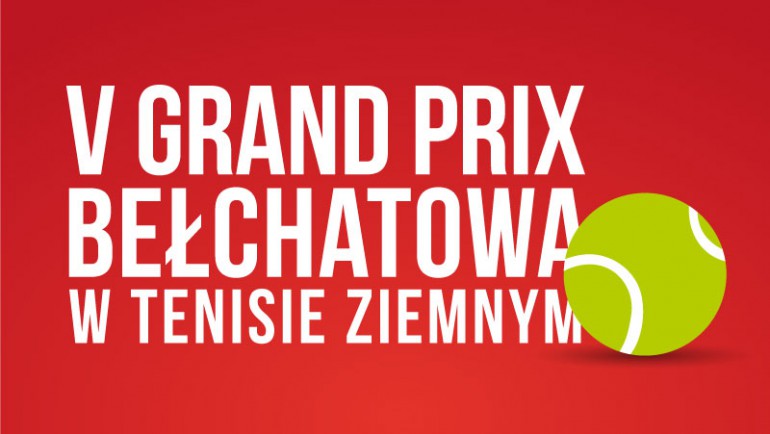V turniej Grand Prix Bełchatowa w tenisie ziemnym
