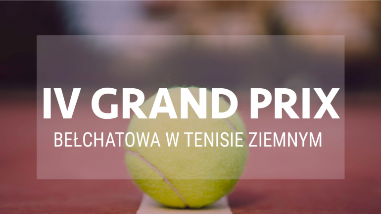 IV turniej Grand Prix Bełchatowa w tenisie ziemnym